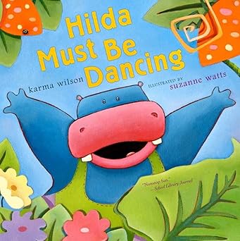 hilda must be dancing 1st edition karma wilson ,suzanne watts 1416950834, 978-1416950837