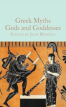 greek myths gods and goddesses 1st edition jean menzies 1529093341, 978-1529093346