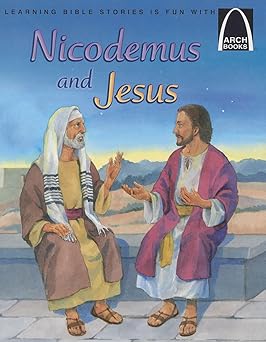 nicodemus and jesus arch books 1st edition jonathan w schkade 0758646062, 978-0758646064
