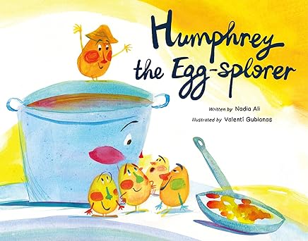 humphrey the egg splorer 1st edition nadia ali ,valenta gubianas 1953458572, 978-1953458575