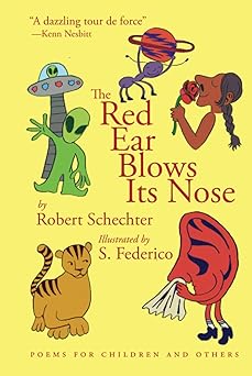 the red ear blows its nose poems for children and others 1st edition robert schechter ,s federico 1773491342,