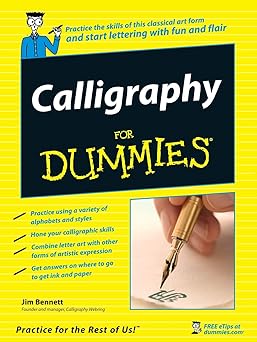 calligraphy for dummies 1st edition jim bennett 0470117710, 978-0470117712