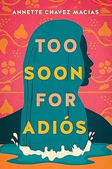 too soon for adia s 1st edition annette chavez macias 1542039304, 978-1542039307