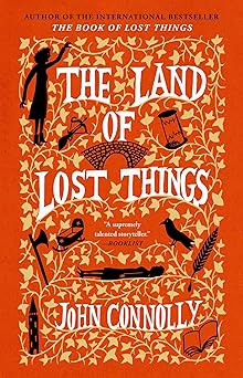the land of lost things a novel 1st edition john connolly 166802229x, 978-1668022290