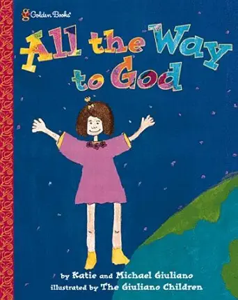 all the way to god 1st edition katie giuliano ,michael giuliano ,giuliano 0307102238, 978-0307102232