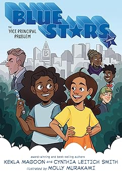 blue stars mission one the vice principal problem a graphic novel 1st edition kekla magoon ,cynthia leitich