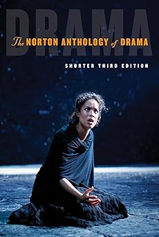 the norton anthology of drama 1st edition j ellen gainor ,stanton b garner jr ,martin puchner 039328350x,