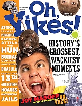 oh yikes historys grossest wackiest moments 1st edition joy masoff ,terry sirrell 0761136843, 978-0761136842