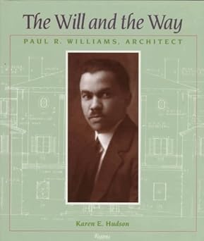 the will and the way paul r williams architect 1st edition karen e hudson 0847817806, 978-0847817801