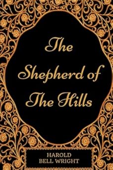 the shepherd of the hills by harold bell wright illustrated 1st edition harold bell wright 1975737261,