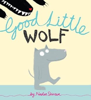 good little wolf 1st edition nadia shireen 0375869042, 978-0375869044