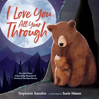 i love you all year through 1st edition stephanie stansbie ,suzie mason 1984851497, 978-1984851499