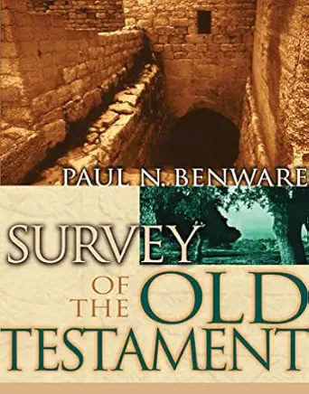 survey of the old testament 1st edition paul benware 0802424821, 978-0802424822