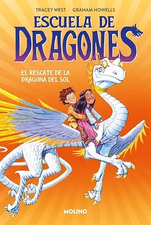 escuela de dragones 2 el rescate de la dragona del sol 1st edition tracey west ,graham howells ,scheherezade