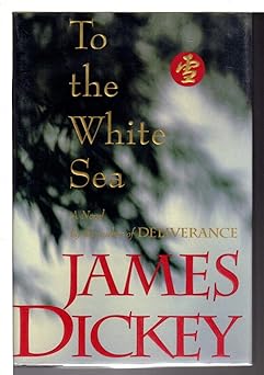to the white sea 1st edition james dickey 0395475651, 978-0395475652