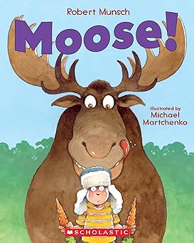 moose 1st edition robert munsch ,michael martchenko 1443107182, 978-1443107181