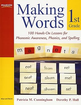 making words first grade 100 hands on lessons for phonemic awareness phonics and spelling 1st edition