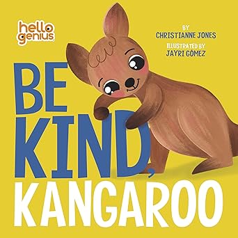 be kind kangaroo 1st edition christianne jones ,jayri gomez 1630793116, 978-1630793111