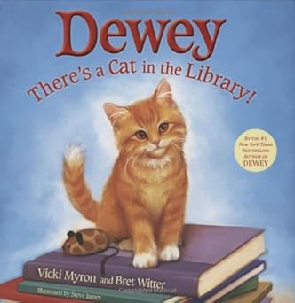 dewey theres a cat in the library 1st edition vicki myron ,bret witter ,steve james 0316068748, 978-0316068741