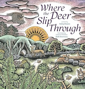 where the deer slip through 1st edition katey howes ,beth krommes 1665918276, 978-1665918275