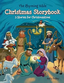 the rhyming bible christmas storybook 3 stories for christmastime 1st edition kelly pulley 1970102748,