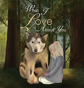 what i love about you 1st edition life with malamutes ,ellie adkinson 139993919x, 978-1399939195