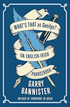whats that as gaeilge an english irish phrasebook 1st edition garry bannister 1848407335, 978-1848407336