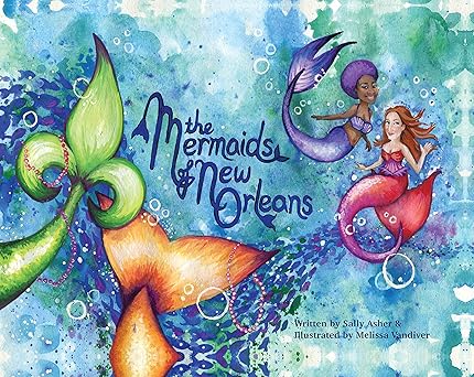 the mermaids of new orleans 1st edition sally asher ,melissa vandiver 1946160288, 978-1946160287