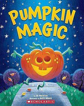 pumpkin magic 1st edition ed masessa ,nate wragg 1338563327, 978-1338563320