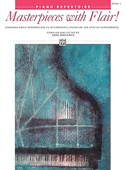 masterpieces with flair bk 1 standard early intermediate to intermediate literature for spirited performance