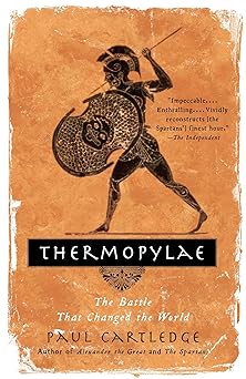 thermopylae the battle that changed the world 1st edition paul cartledge 1400079187, 978-1400079186