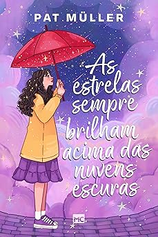 as estrelas sempre brilham acima das nuvens escuras 1st edition pat ma ller 6559883264, 978-6559883264
