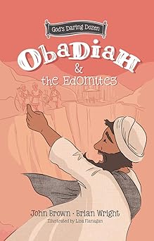 obadiah and the edomites the minor prophets book 3 1st edition brian j wright ,john robert brown 1527107019,