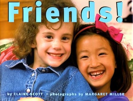 friends 1st edition elaine scott ,margaret miller 0689821050, 978-0689821059