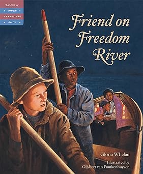 friend on freedom river 1st edition gloria whelan ,gijsbert van frankenhuyzen 1610804422, 978-1585362226