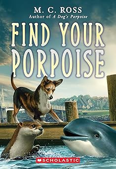 find your porpoise 1st edition m c ross 1339019833, 978-1339019833