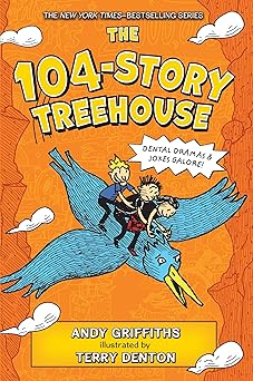 the 104 story treehouse dental dramas and jokes galore 1st edition andy griffiths ,terry denton 1250233259,