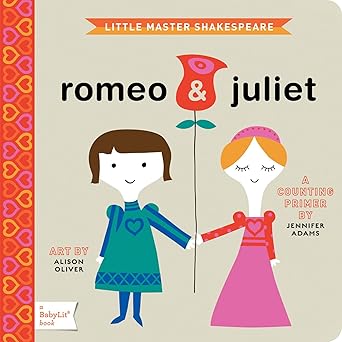romeo and juliet a babylita counting primer 1st edition jennifer adams ,alison oliver 1423622057,
