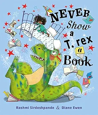 never show a t rex a book 1st edition rashmi sirdeshpande ,diane ewen 1684641594, 978-1684641598