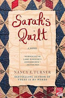sarahs quilt a novel of sarah agnes prine and the arizona territories 1906 1st edition nancy e turner