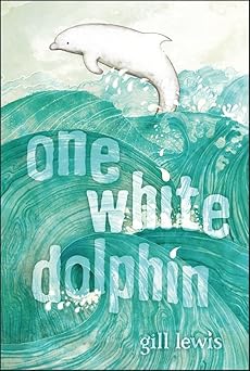 one white dolphin 1st edition gill lewis ,raquel aparicio 1442414480, 978-1442414488