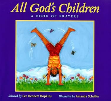 all gods children a book of prayers 1st edition lee bennett hopkins ,amanda schaffer 0152014993,