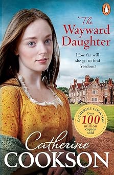 the wayward daughter a heart warming and gripping historical fiction book from the bestselling author 1st