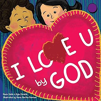 i love u by god 1st edition maris stella ,kyla christie ,maria martha parman 8772479361, 978-8772479361