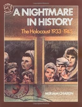 a nightmare in history the holocaust 1933 1945 1st edition miriam chaikin 0395615801, 978-0395615805