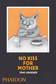 no kiss for mother 1st edition tomi ungerer 0714864757, 978-0714864754