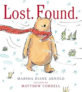 lost found a picture book 1st edition marsha diane arnold ,matthew cordell 1626720177, 978-1626720176