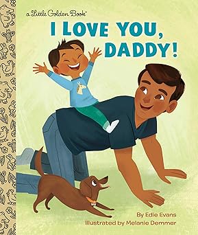 i love you daddy a book for dads and kids 1st edition edie evans ,melanie demmer 1984892517, 978-1984892515