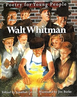 walt whitman poetry for young people 1st edition walt whitman ,jonathan levin ,jim burke 0806995300,