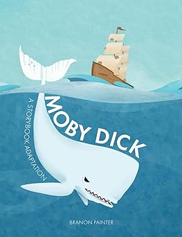 moby dick a storybook adaptation 1st edition branon painter 1739854748, 978-1739854744